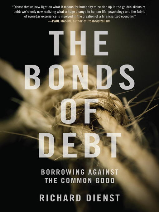 Title details for The Bonds of Debt by Richard Dienst - Available